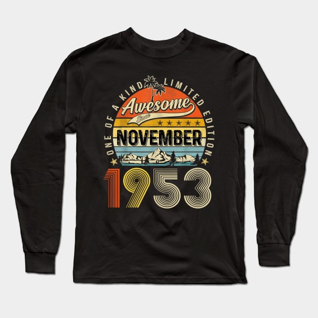 Awesome Since November 1953 Vintage 70th Birthday Long Sleeve T-Shirt by Benko Clarence